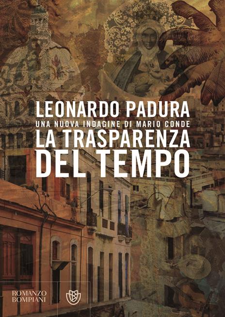 La trasparenza del tempo. Una nuova indagine di Mario Conde - Leonardo Padura - copertina