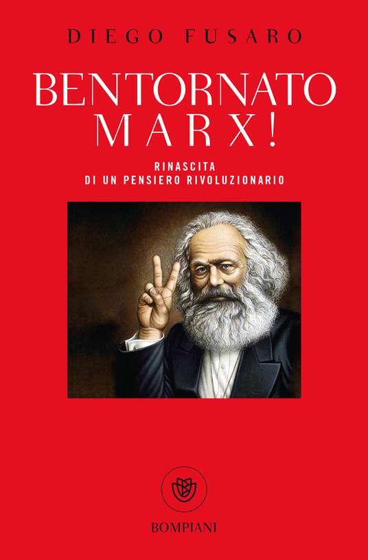 Bentornato Marx! Rinascita di un pensiero rivoluzionario - Diego Fusaro - copertina