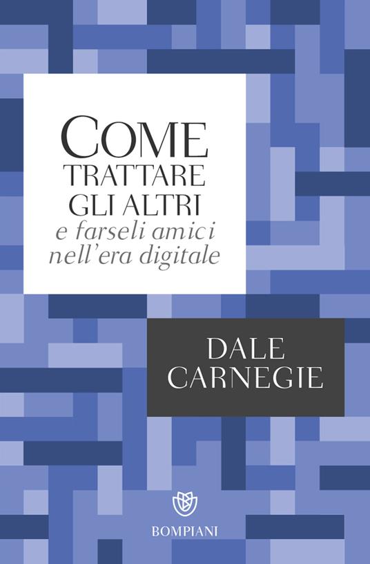 Come trattare gli altri nell'era digitale - Dale Carnegie - copertina