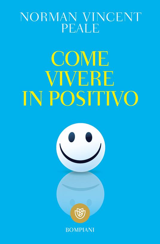 Come vivere in positivo - Norman Vincent Peale - copertina