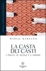 La casta dei casti. I preti, il sesso e l'amore