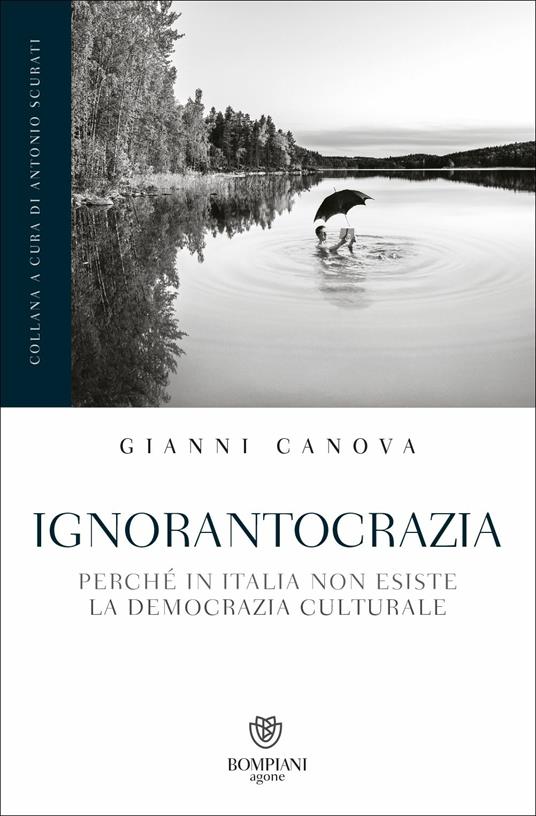 Ignorantocrazia. Perché in Italia non esiste la democrazia culturale - Gianni Canova - copertina