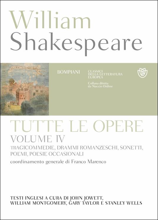 Tutte le opere. Testo inglese a fronte. Vol. 4: Tragicommedie, drammi  romanzeschi, sonetti, poemi, poesie occasionali - William Shakespeare -  Libro - Bompiani - Classici della letteratura europea