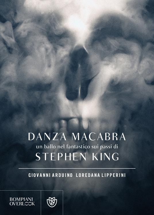 Danza macabra. Un ballo nel fantastico sui passi di Stephen King - Giovanni Arduino,Loredana Lipperini - copertina