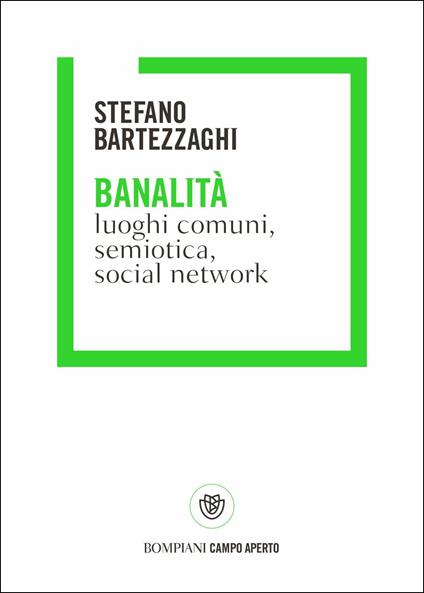 Banalità. Luoghi comuni, semiotica, social network - Stefano Bartezzaghi - copertina