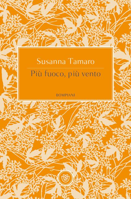 Più fuoco, più vento - Susanna Tamaro - copertina