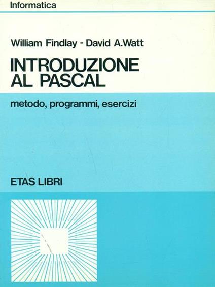  Introduzione al Pascal. Metodo, programmi, esercizi