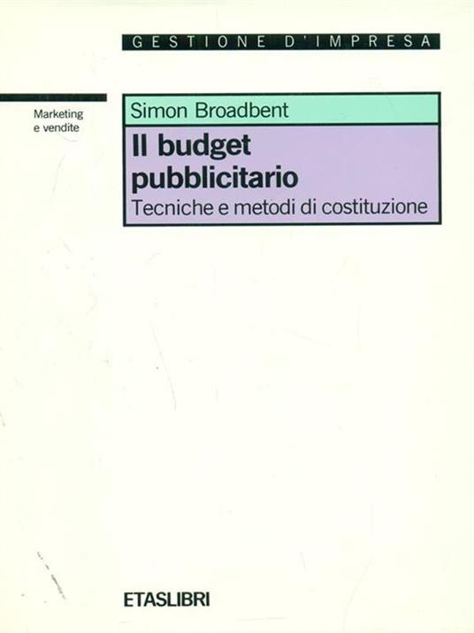 Il budget pubblicitario. Tecniche e metodi di costituzione - Simon Broadbent - copertina