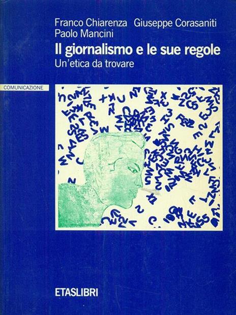 Il giornalismo e le sue regole. Un'etica da trovare - Franco Chiarenza,Giuseppe Corasaniti,Paolo Mancini - copertina