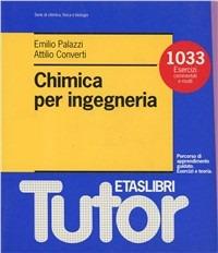 Chimica per ingegneria. 1033 esercizi commentati e risolti - Emilio Palazzi,Attilio Converti - copertina