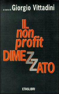 Il non profit dimezzato - Giorgio Vittadini - copertina