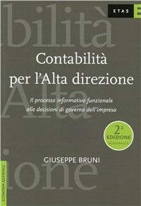 Contabilità per l'alta direzione. Il processo informativo funzionale alle decisioni di governo dell'impresa - Giuseppe Bruni - copertina