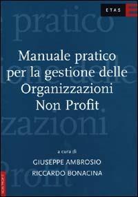 Manuale pratico per la gestione delle organizzazioni non profit - Giuseppe Ambrosio - copertina
