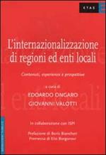 L'internazionalizzazione di regioni ed enti locali. Contenuti, esperienze e prospettive