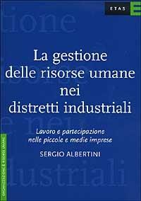 La gestione delle risorse umane nei distretti industriali - Sergio Albertini - copertina