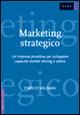 Marketing strategico. Un'impresa proattiva per sviluppare capacità market driving e valore - Enrico Valdani - copertina