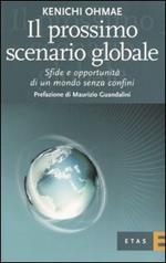 Il prossimo scenario globale. Sfide e oppurtunità di un mondo senza confini