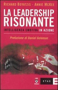 La leadership risonante. Intelligenza emotiva in azione - Richard E. Boyatzis,Annie McKee - copertina