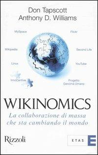 Wikinomics. La collaborazione di massa che sta cambiando il mondo - Don Tapscott,Anthony D. Williams - copertina