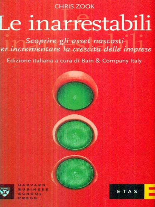 Le inarrestabili. Scoprire gli asset nascosti per incrementare la crescita delle imprese - Chris Zook - copertina