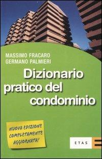 Dizionario pratico del condominio - Massimo Fracaro,Germano Palmieri - copertina