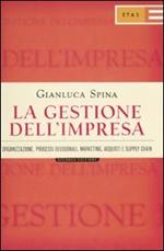 La gestione dell'impresa. Organizzazione, processi decisionali, marketing, acquisti e supply chain