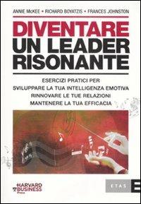 Diventare un leader risonante - Annie McKee,Richard E. Boyatzis,Frances Johnston - copertina