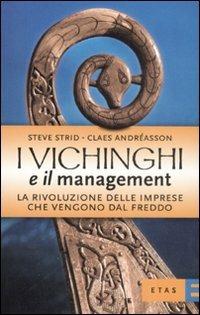 I vichinghi e il management. La rivoluzione delle imprese che vengono dal freddo - Steve Strid,Claes Andréasson - copertina