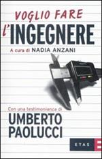 Voglio fare l'ingegnere