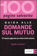 Guida alle domande sul mutuo. 70 risposte aggiornate per evitare brutte sorprese