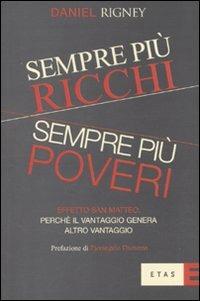 Sempre più ricchi, sempre più poveri. Effetto San Matteo: perché il vantaggio genera altro vantaggio - Daniel Rigney - copertina