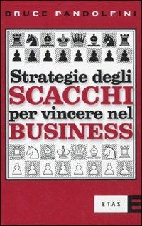 Strategia degli scacchi per vincere nel business - Bruce Pandolfini - copertina