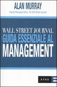 Wall Street Journal. Guida essenziale al management - Alan Murray - copertina