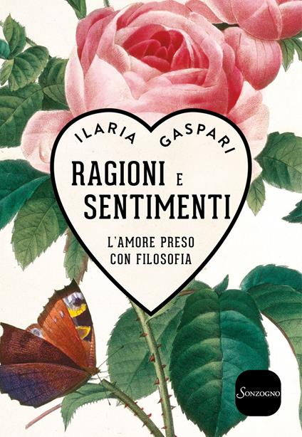 Ragioni e sentimenti. L'amore preso con filosofia - Ilaria Gaspari - copertina