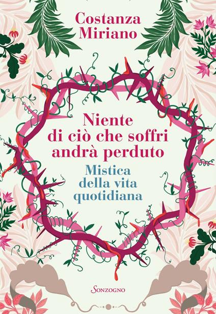 Niente di ciò che soffri andrà perduto. Mistica della vita quotidiana - Costanza Miriano - ebook