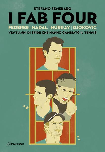 I Fab Four. Federer, Nadal, Murray, Djokovic: vent'anni di sfide che hanno cambiato il tennis - Stefano Semeraro - copertina