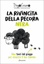 La rivincita della pecora nera. Idee fuori dal gregge per scoprire il tuo talento