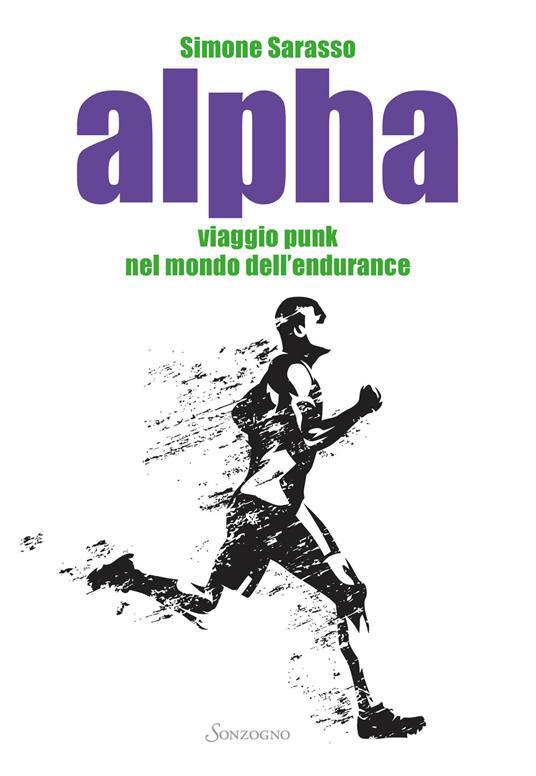 Alpha. Viaggio punk nel mondo dell'endurance - Simone Sarasso - copertina