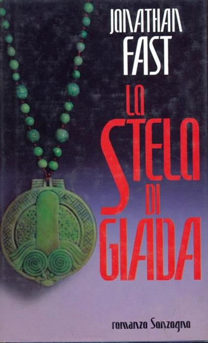 Lo stelo di giada - Jonathan Fast - copertina