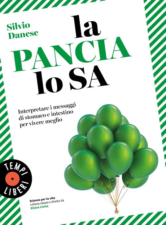 La pancia lo sa. Interpretare i messaggi di stomaco e intestino per vivere meglio - Silvio Danese - copertina