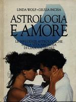 Astrologia e amore. Le influenze astrologiche sulla vita amorosa di ciascun segno