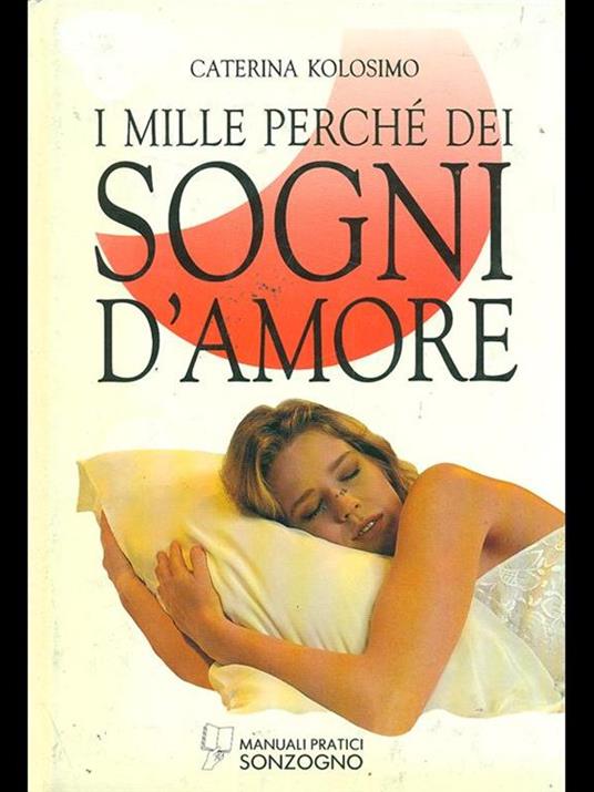 I mille perché dei sogni d'amore - Caterina Kolosimo - 2