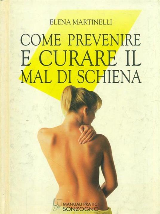 Come prevenire e curare il mal di schiena - Elena Martinelli - copertina