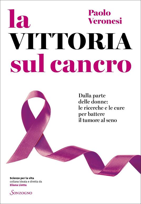 La vittoria sul cancro. Dalla parte delle donne: tutte le cure per battere il tumore al seno - Paolo Veronesi - copertina