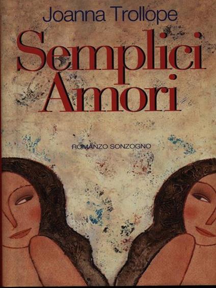 Semplici amori - Joanna Trollope - copertina