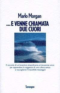 ... E venne chiamata Due Cuori - Marlo Morgan - copertina