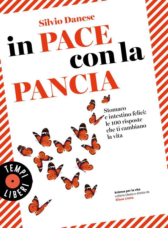 In pace con la pancia. Stomaco e intestino felici: le 100 risposte che ti cambiano la vita - Silvio Danese - ebook