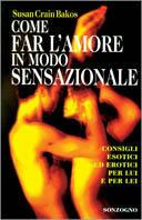 Come far l'amore in modo sensazionale - Susan C. Bakos - copertina