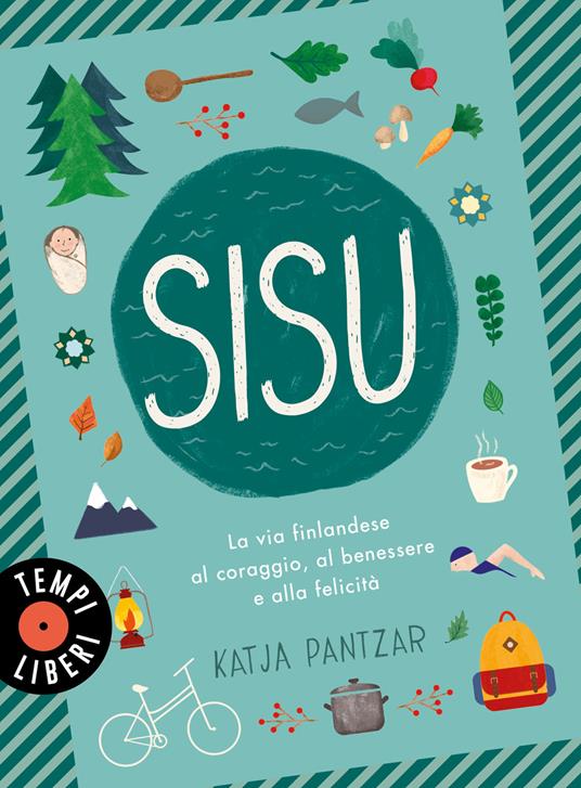 Sisu. La via finlandese al coraggio, al benessere e alla felicità - Katja Pantzar - copertina