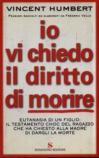 Io vi chiedo il diritto di morire